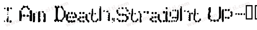 I Am Death,Straight Up字体转换